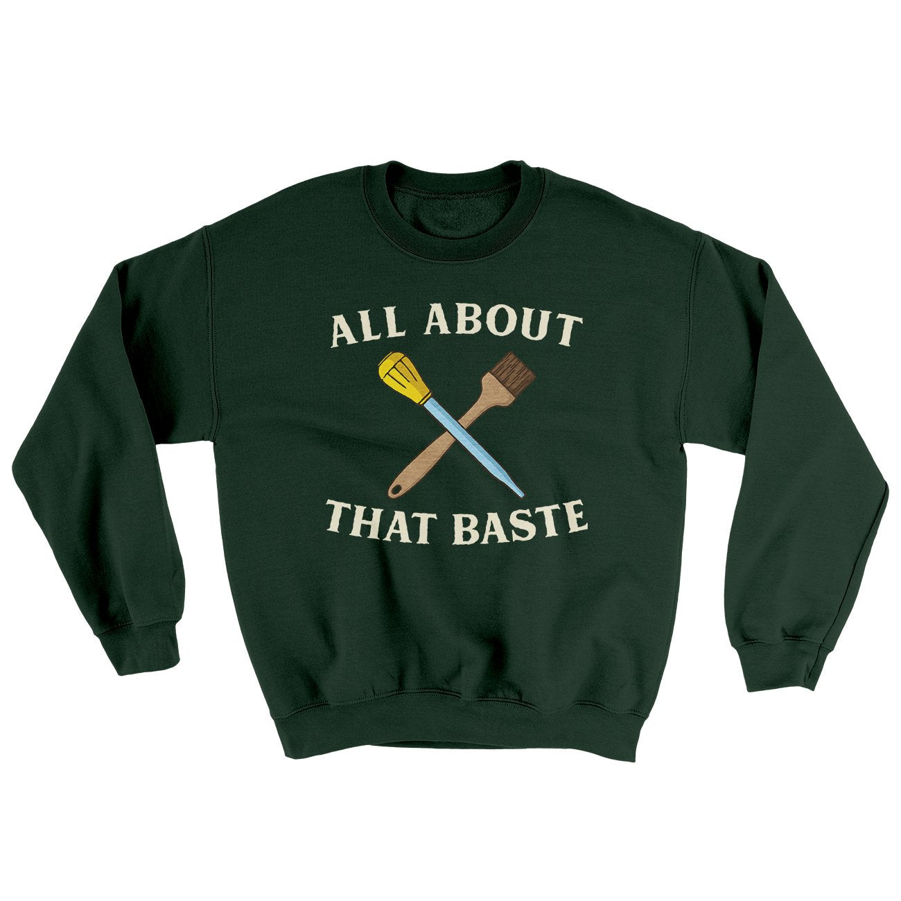 All About That Baste Ugly Sweater Forest Green | Funny Shirt from Famous In Real Life