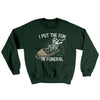 I Put The Fun In Funeral Ugly Sweater Forest Green | Funny Shirt from Famous In Real Life