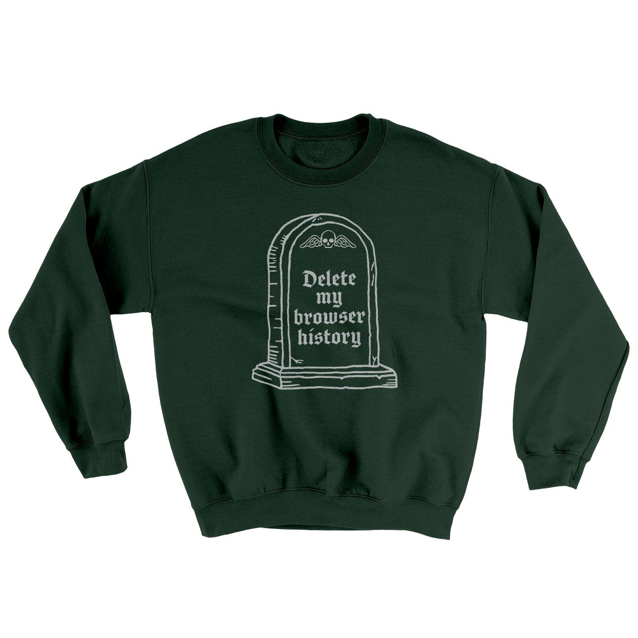 Delete My Browser History Ugly Sweater Forest Green | Funny Shirt from Famous In Real Life