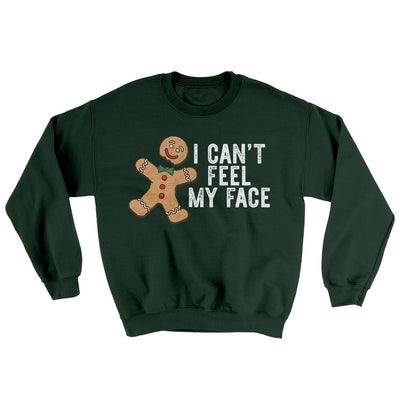 I Can't Feel My Face Ugly Sweater Forest Green | Funny Shirt from Famous In Real Life