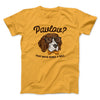Pavlov's Dog Men/Unisex T-Shirt Gold | Funny Shirt from Famous In Real Life