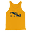 Tool Time Men/Unisex Tank Top Gold | Funny Shirt from Famous In Real Life
