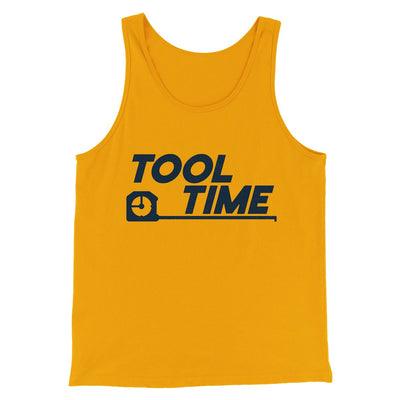 Tool Time Men/Unisex Tank Top Gold | Funny Shirt from Famous In Real Life