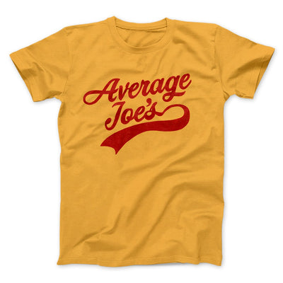Average Joe's Team Uniform Men/Unisex T-Shirt Gold | Funny Shirt from Famous In Real Life