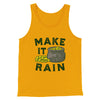 Make It Rain Men/Unisex Tank Top Gold | Funny Shirt from Famous In Real Life