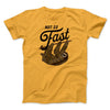 Not So Fast Funny Men/Unisex T-Shirt Gold | Funny Shirt from Famous In Real Life