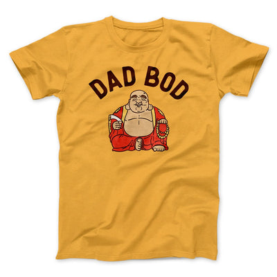 Dad Bod Funny Men/Unisex T-Shirt Gold | Funny Shirt from Famous In Real Life