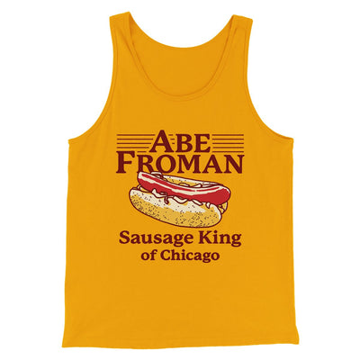 Abe Froman: Sausage King of Chicago Funny Movie Men/Unisex Tank Top Gold | Funny Shirt from Famous In Real Life