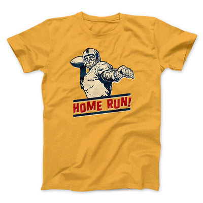 Home Run! Funny Men/Unisex T-Shirt Gold | Funny Shirt from Famous In Real Life