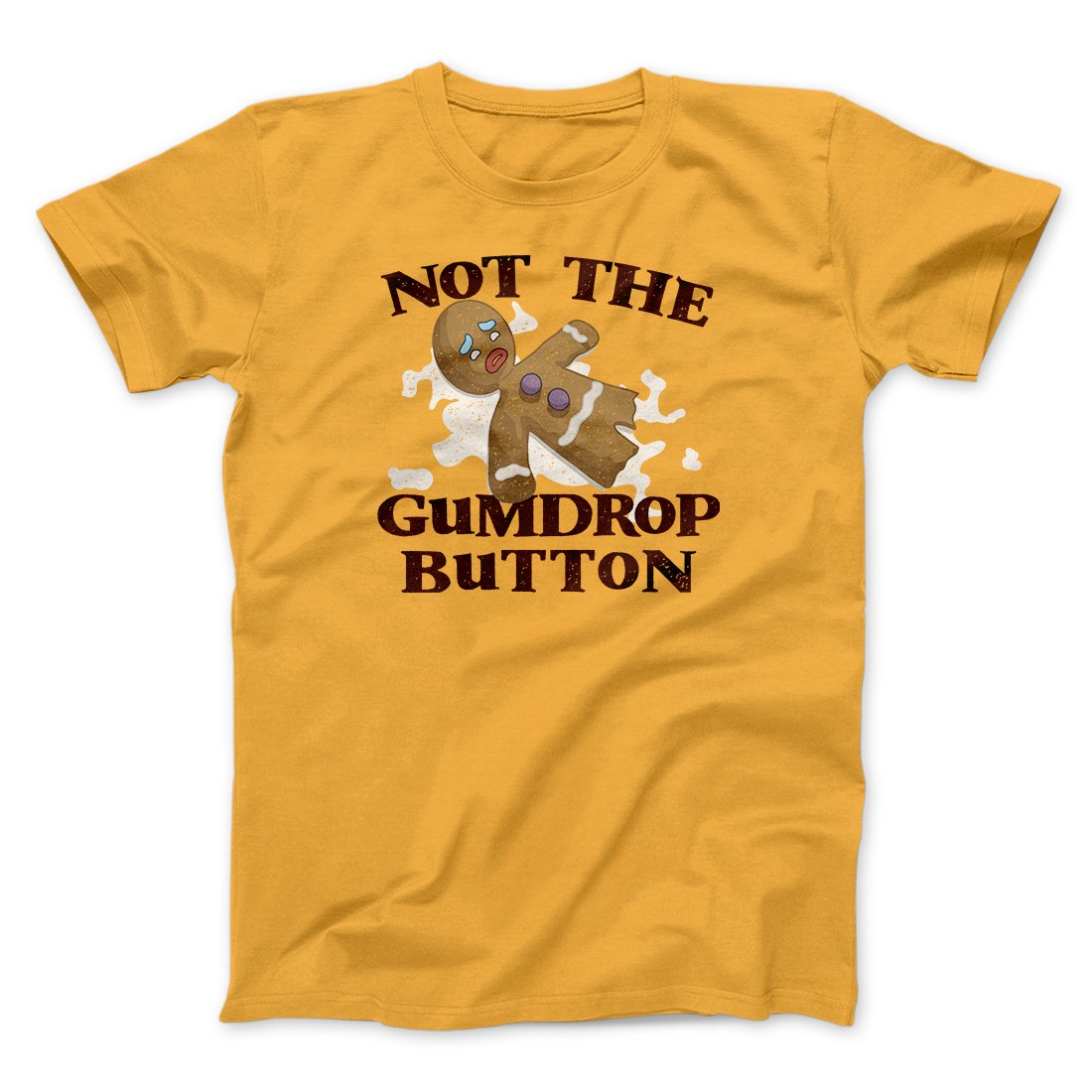 Not The Gumdrop Buttons Funny Movie Men/Unisex T-Shirt | Funny Shirt from Famous In Real Life
