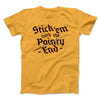 Stick 'Em With The Pointy End Men/Unisex T-Shirt Gold | Funny Shirt from Famous In Real Life