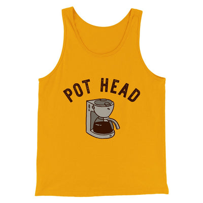 Pot Head Men/Unisex Tank Top Gold | Funny Shirt from Famous In Real Life