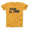 Tool Time Men/Unisex T-Shirt Gold | Funny Shirt from Famous In Real Life