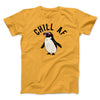 Chill AF Men/Unisex T-Shirt Gold | Funny Shirt from Famous In Real Life