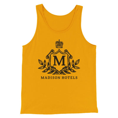Madison Hotels Tank Top Funny Movie Men/Unisex Tank Gold | Funny Shirt from Famous In Real Life