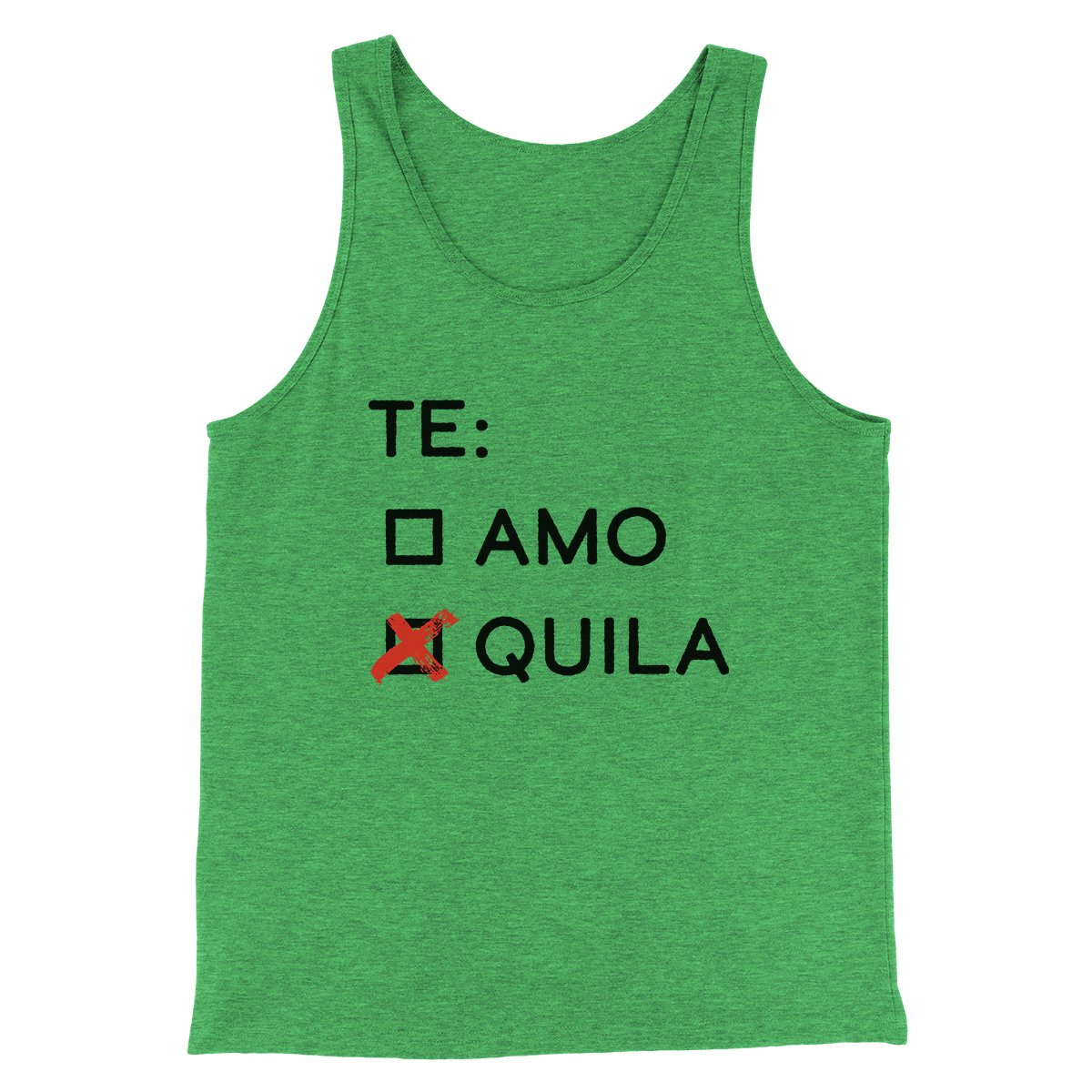Te Amo or Tequila Men/Unisex Tank | Funny Shirt from Famous In Real Life