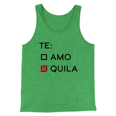 Te Amo or Tequila Men/Unisex Tank Green TriBlend | Funny Shirt from Famous In Real Life