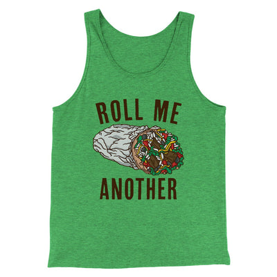 Roll Me Another Men/Unisex Tank Top Green TriBlend | Funny Shirt from Famous In Real Life