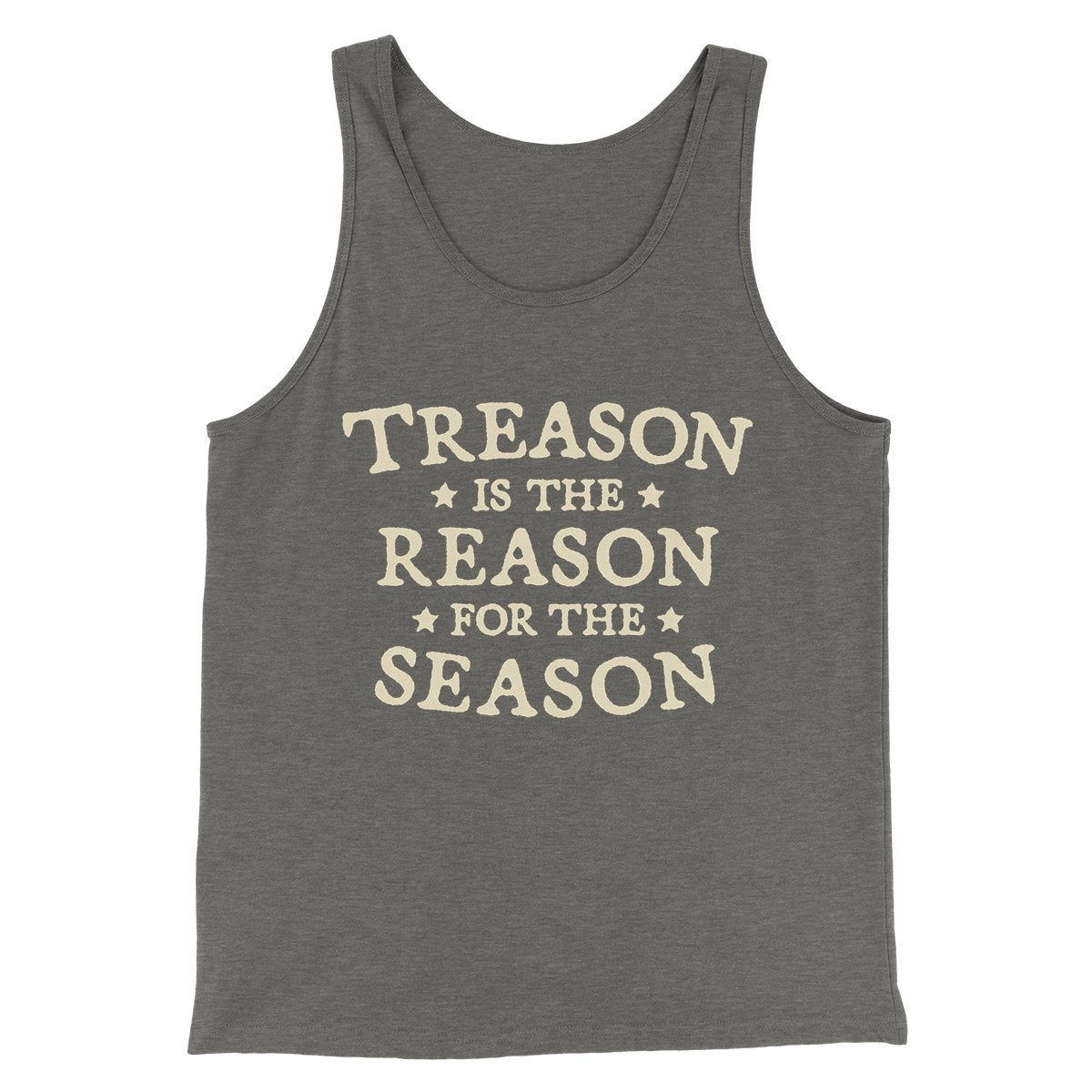 Treason Is The Reason For The Season Men/Unisex Tank Top | Funny Shirt from Famous In Real Life