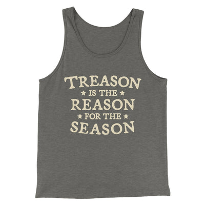 Treason Is The Reason For The Season Men/Unisex Tank Top Grey TriBlend | Funny Shirt from Famous In Real Life