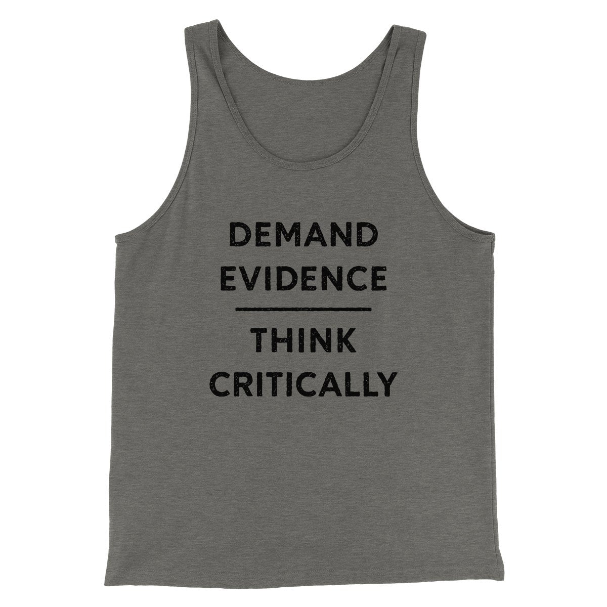Demand Evidence and Think Critically Men/Unisex Tank Grey TriBlend | Funny Shirt from Famous In Real Life