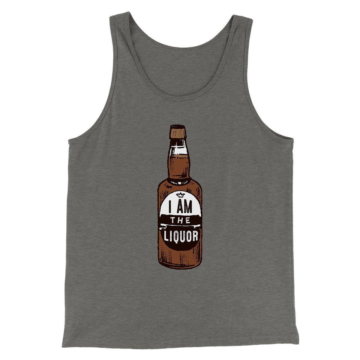 I am the Liquor Men/Unisex Tank Top | Funny Shirt from Famous In Real Life