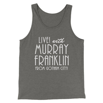 Murray Franklin Show Funny Movie Men/Unisex Tank Top Grey TriBlend | Funny Shirt from Famous In Real Life