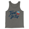 Treat Yo' Self Men/Unisex Tank Top Grey TriBlend | Funny Shirt from Famous In Real Life