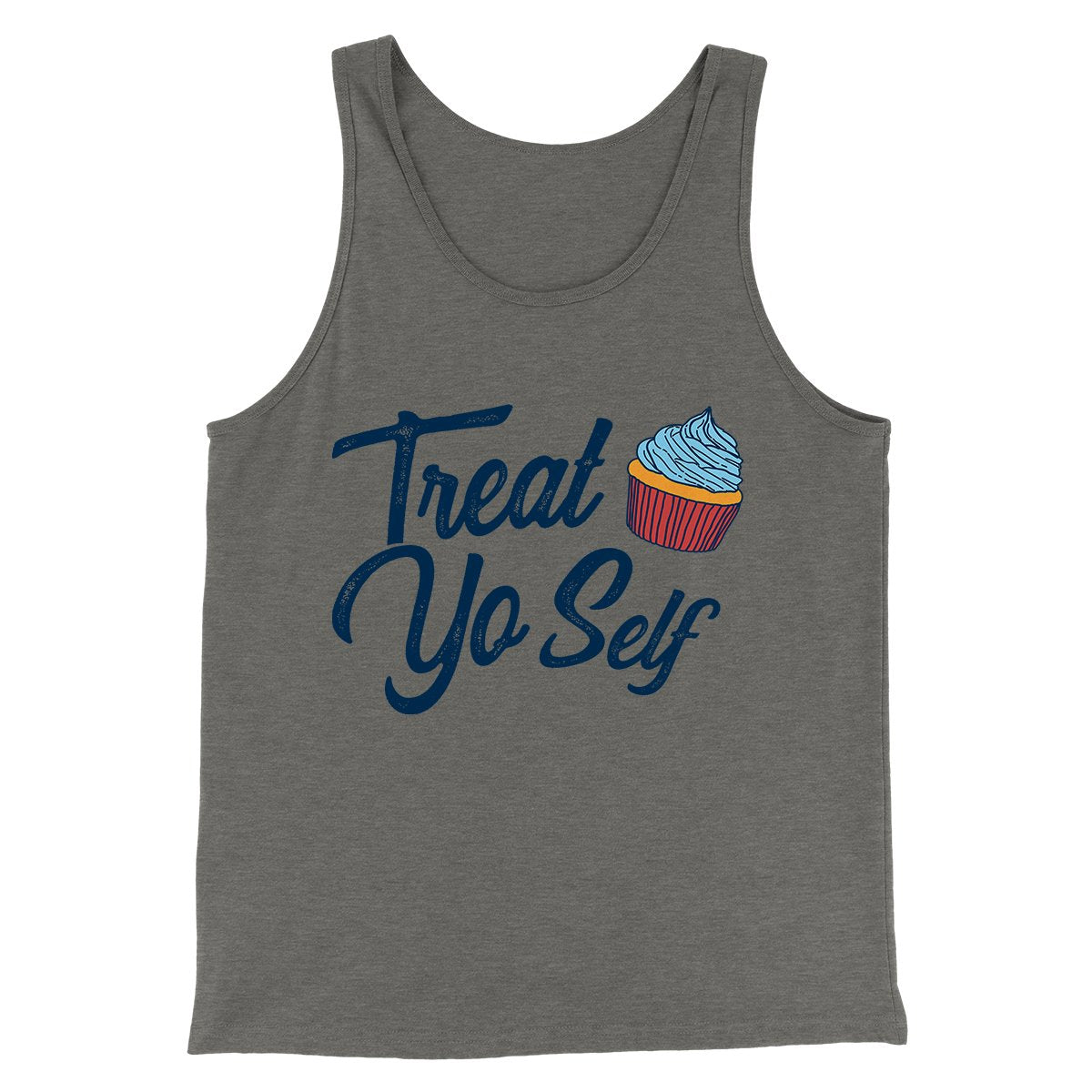 Treat Yo' Self Men/Unisex Tank Top | Funny Shirt from Famous In Real Life