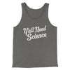 Y'all Need Science Men/Unisex Tank Grey TriBlend | Funny Shirt from Famous In Real Life