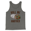 Roll Me Another Men/Unisex Tank Top Grey TriBlend | Funny Shirt from Famous In Real Life