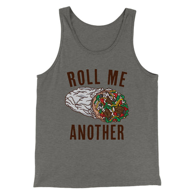 Roll Me Another Funny Men/Unisex Tank Top Grey TriBlend | Funny Shirt from Famous In Real Life