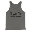 It Was Me I Let The Dogs Out Men/Unisex Tank Grey TriBlend | Funny Shirt from Famous In Real Life