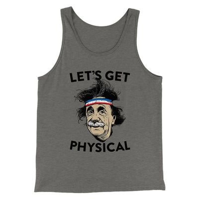 Let's Get Physical Men/Unisex Tank Top Grey TriBlend | Funny Shirt from Famous In Real Life