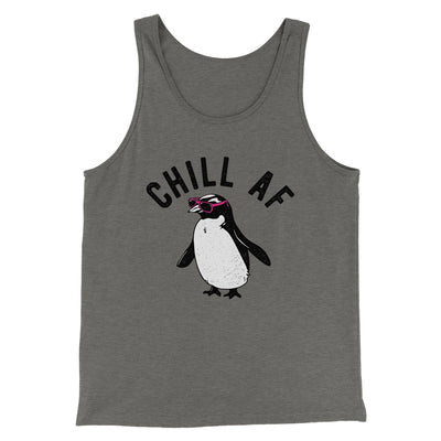 Chill AF Men/Unisex Tank Grey TriBlend | Funny Shirt from Famous In Real Life