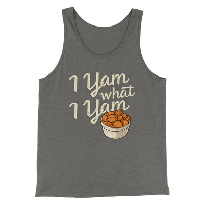 I Yam What I Yam Funny Thanksgiving Men/Unisex Tank Top Grey TriBlend | Funny Shirt from Famous In Real Life