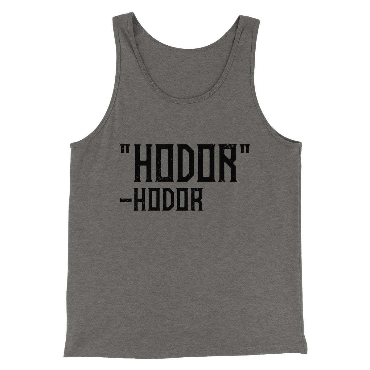 Hodor Men/Unisex Tank Top | Funny Shirt from Famous In Real Life