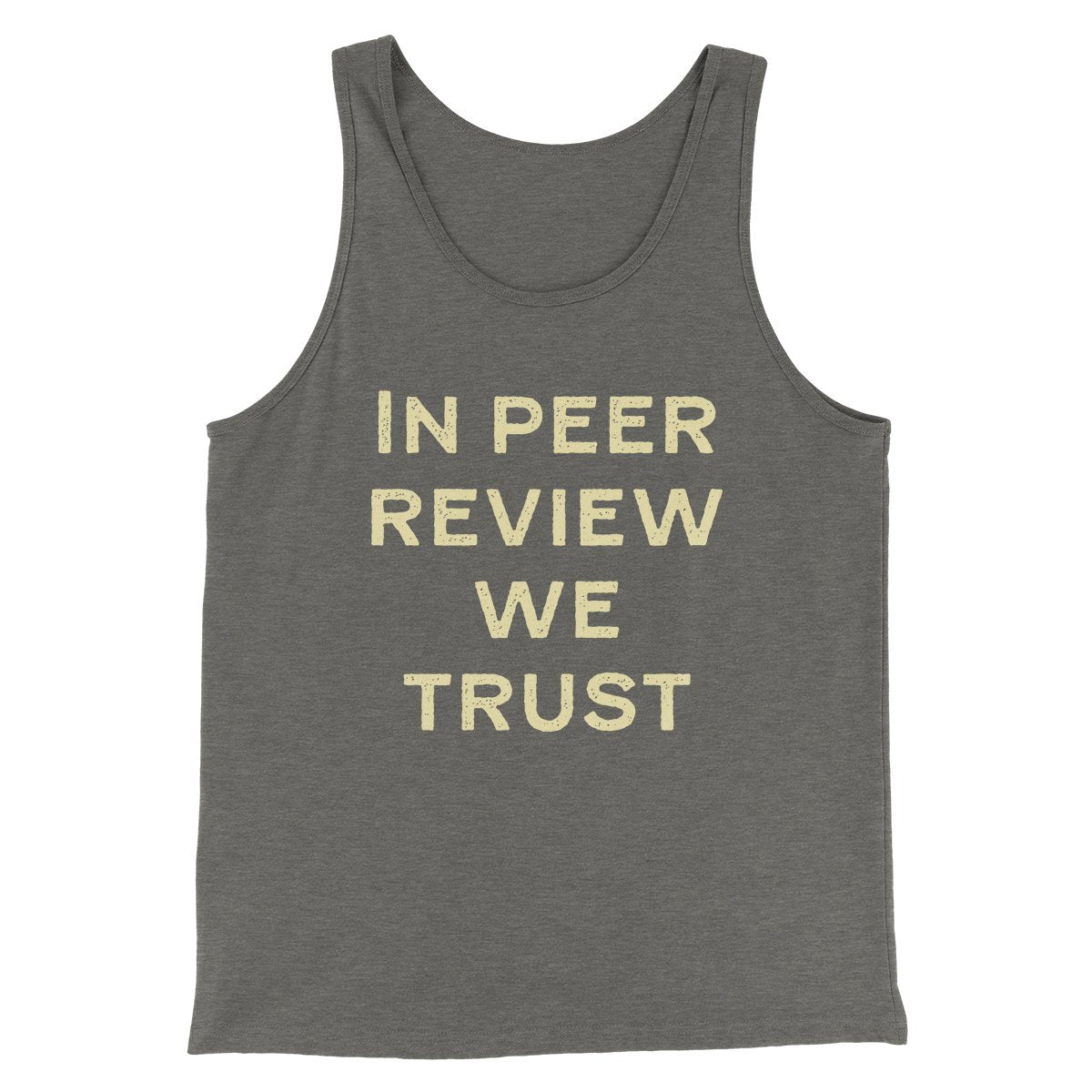 In Peer Review We Trust Men/Unisex Tank Grey TriBlend | Funny Shirt from Famous In Real Life