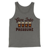 Give Into Beer Pressure Men/Unisex Tank Top Grey TriBlend | Funny Shirt from Famous In Real Life