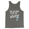 My Blood Type Is Whiskey Men/Unisex Tank Grey TriBlend | Funny Shirt from Famous In Real Life