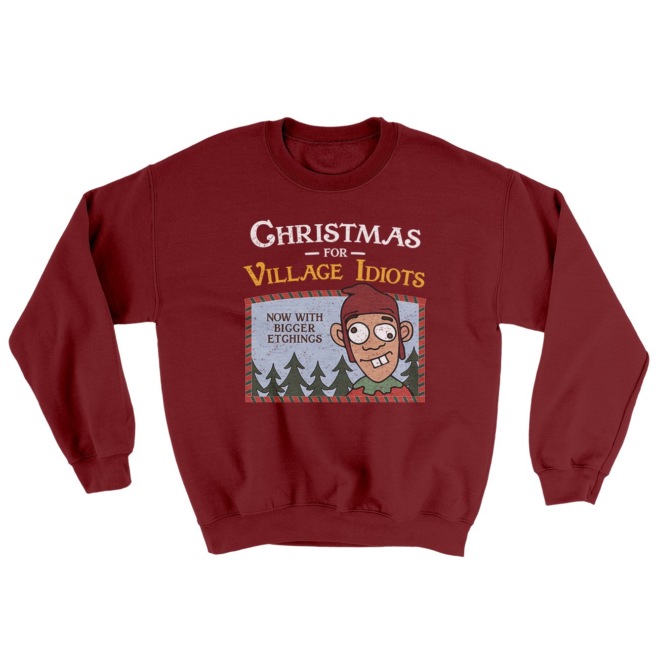 Christmas for Village Idiots Ugly Sweater | Funny Shirt from Famous In Real Life