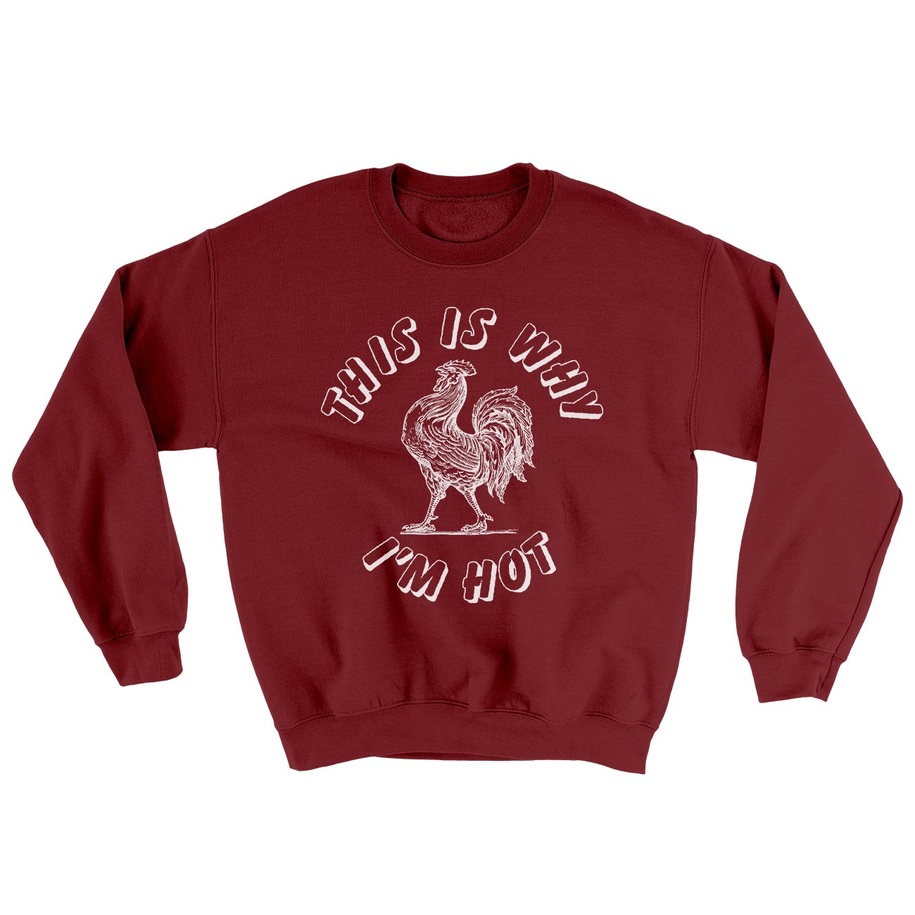 This Is Why I'm Hot Ugly Sweater Garnet | Funny Shirt from Famous In Real Life