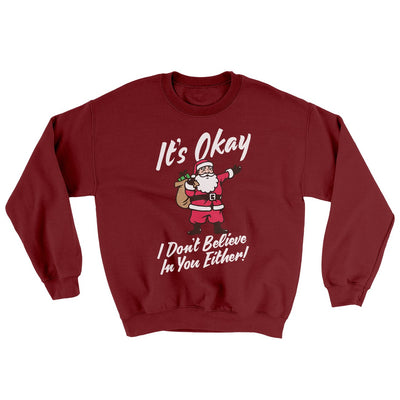 I Don't Believe in You Either Men/Unisex Ugly Sweater Garnet | Funny Shirt from Famous In Real Life