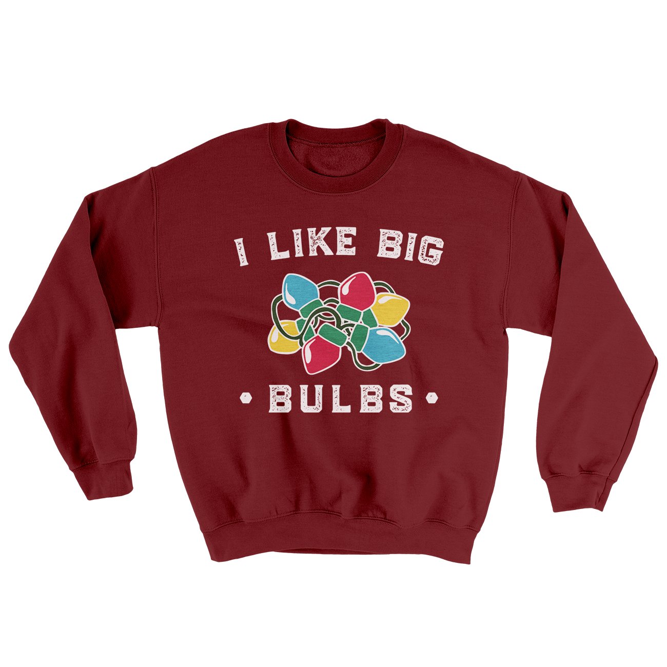 I Like Big Bulbs Men/Unisex Ugly Sweater | Funny Shirt from Famous In Real Life
