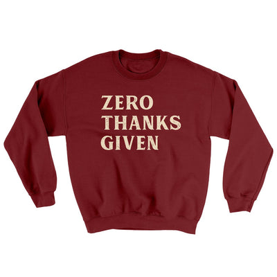 Zero Thanks Given Ugly Sweater Garnet | Funny Shirt from Famous In Real Life