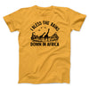 I Bless The Rains Down In Africa Men/Unisex T-Shirt Gold | Funny Shirt from Famous In Real Life
