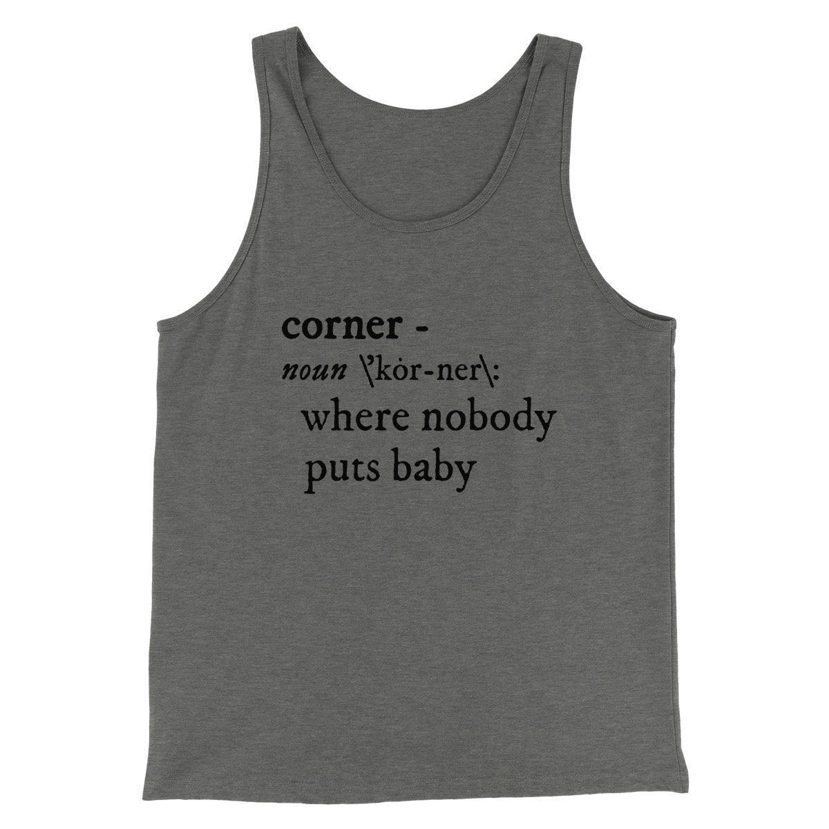 Nobody Puts Baby In A Corner Funny Movie Men/Unisex Tank Top Athletic Heather | Funny Shirt from Famous In Real Life
