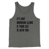 It's Not Drinking Alone If Your Cat Is With You Men/Unisex Tank Top Athletic Heather | Funny Shirt from Famous In Real Life