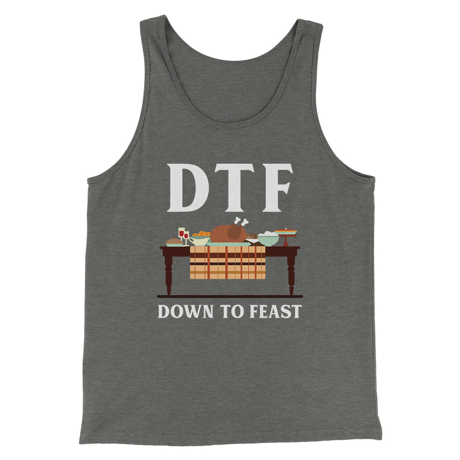 DTF: Down To Feast Funny Thanksgiving Men/Unisex Tank Top | Funny Shirt from Famous In Real Life