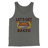 Let's Get Baked Men/Unisex Tank Top Athletic Heather | Funny Shirt from Famous In Real Life